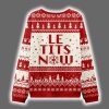 Le Tits Now Ugly Christmas Sweater 2