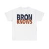 LeBron James Bron Knows Shirt