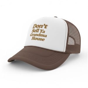 Don't Sell Ya Grandma House Hat