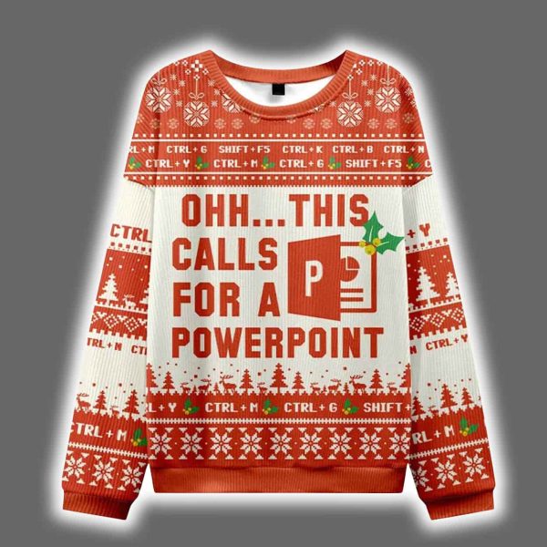 Ohh This Calls For A Powerpoint Ugly Christmas Sweater