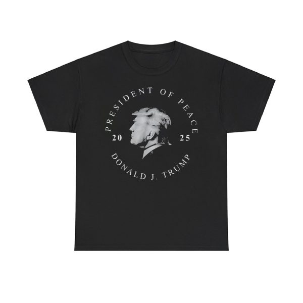 President of Peace Donald J Trump 2025 Shirt