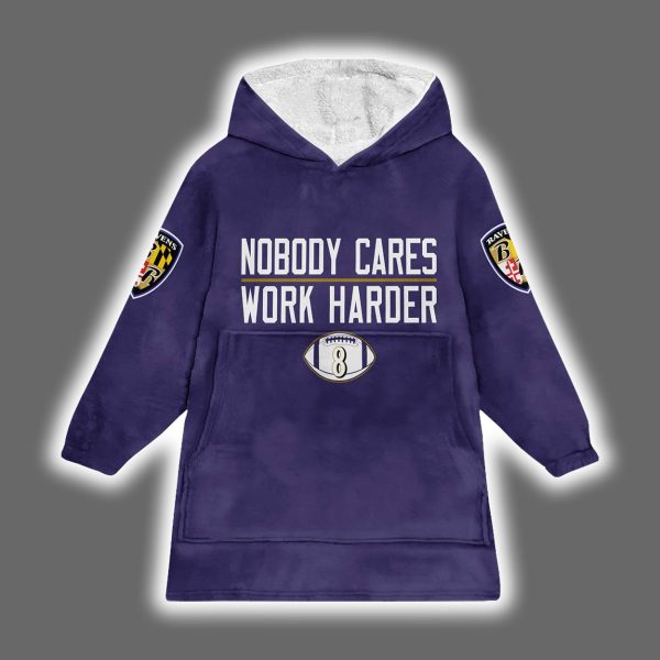 Ravens Nobody Cares Work Harder Lamar Jackson 8 Blanket Hoodie 2