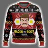 Ron Swanson Give Me All The Bacon And Eggs You Have Parks And Recreation Ugly Christmas Sweater 2