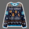 Tech Support Im Here To Delete Your Cookies Ugly Christmas Sweater 3
