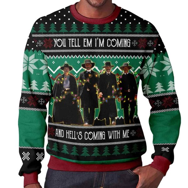 Tombstone You Tell Em Im Coming And Hells Coming With Me Ugly Christmas Sweater 2