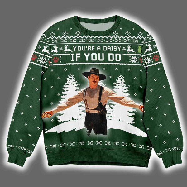 Val Kilmer Tombstone You're A Daisy If I Do Ugly Christmas Sweater