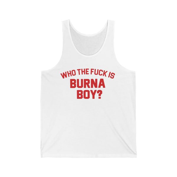 Who The Fck Is Burna Boy Shirt