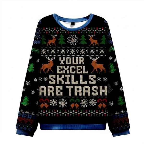 Your Excel Skills Are Trash Ugly Christmas Sweater