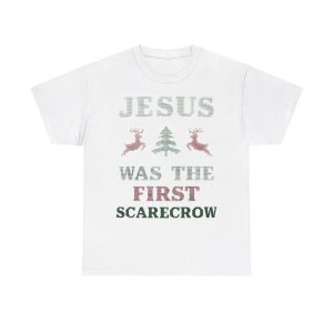 Jesus Was The First Scarecrow Shirt