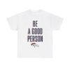 Broncos Be A Good Person Shirt