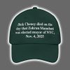 Dick Cheney Died On The Day That Zohran Mamdani Was Elected Mayor Of New York City Hat 4