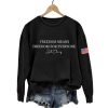 Dick Cheney Freedom Means Freedom For Everyone Sweatshirt 2