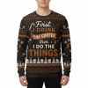First I Drink The Coffee Then I Do The Things Ugly Christmas Sweater