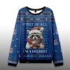 Funny Raccoon First Of All Im A Delight Ugly Christmas Sweater