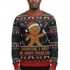 Gingerbread Men Have Many Problems Ugly Christmas Sweater