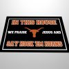 In This House We Praise Jesus And Say Hook 'Em Horns Doormat