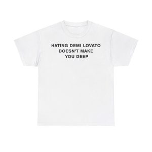 Addison Rae Hating Demi Lovato Doesn't Make You Deep Shirt