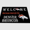 Welcome This House Cheers For The Broncos Doormat