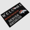 Welcome This House Cheers For The Broncos Doormat 2