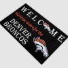Welcome This House Cheers For The Broncos Doormat 3