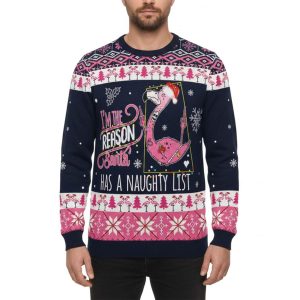 Flamingo I'm The Reason Santa Has A Naughty List Ugly Christmas Sweater