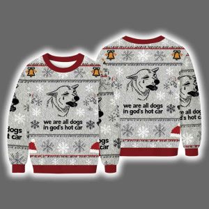 Sad Dog Funny We Are All Dogs In God's Hot Car Ugly Christmas Sweater