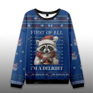 Funny Raccoon First Of All Im A Delight Ugly Christmas Sweater