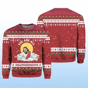 2025 You Are All Disappointments Ugly Christmas Sweater
