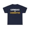 Catholics Vs Committee Shirt