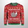 Christmas Overstimulated But Festive Ugly Sweater 2