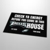Eagles Check Ya Energy Before You Come In This House Est 2025 Doormat 2