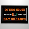 In This House We Praise Jesus And Say Go Canes Doormat 2
