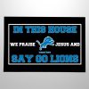 In This House We Praise Jesus And Say Go Lions Doormat 2