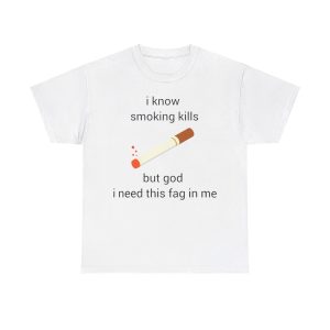 I Know Smoking Kills But God I Need This Flag In Me Shirt