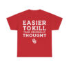Oklahoma Easier To Kill Than Originally Thought Shirt (1)