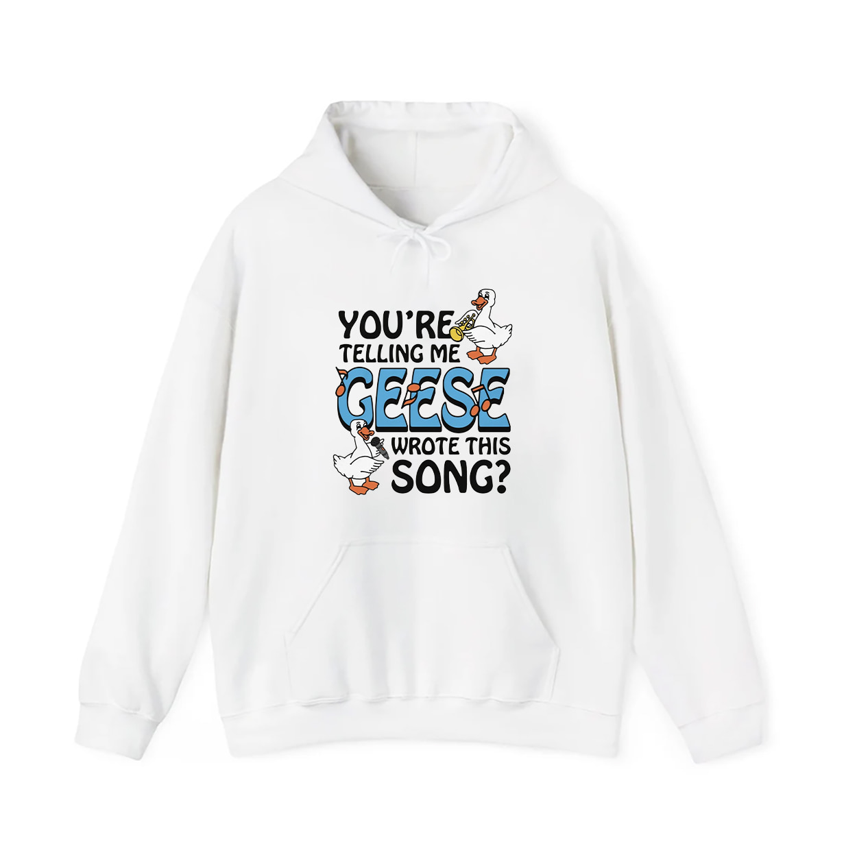 You're Telling Me Geese Wrote This Song Shirt 2 Youre Telling Me Geese Wrote This Song Shirt 2