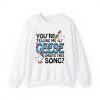 You're Telling Me Geese Wrote This Song Shirt 7 Youre Telling Me Geese Wrote This Song Shirt 4