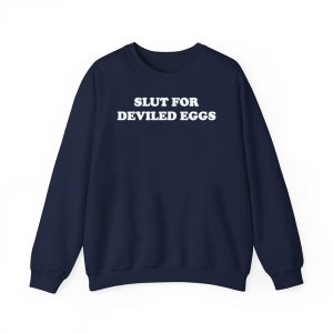 Bronwyn Newport Slut For Deviled Eggs Sweatshirt