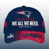 Patriots We All We Need SB LX 2026 Hat