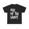 Rise Of The Saints Shirt