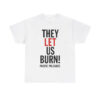 They Let Us Burn Pacific Palisades Shirt