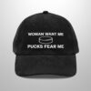Woman Want Me Pucks Fear Me Hat 2