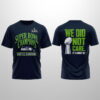 2026 Seahawks SuperBowl LX Champions We Did Not Care Shirt