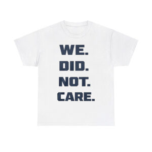 Jaxon Smith-Njigba We Did Not Care Shirt