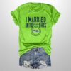 I Married Into This Seahawks Shirt 4