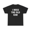 Kanye West I Miss The Old Kim Shirt