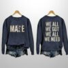 Patriots Drake Maye We All We Got We All We Need Sweatshirt