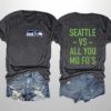 Seattle Vs All You Mo Fos Tee 2