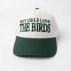 Hot Girls Love The Birds Hat