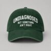 Stephen King Undiagnosed But Something Ain't Right Hat (1)